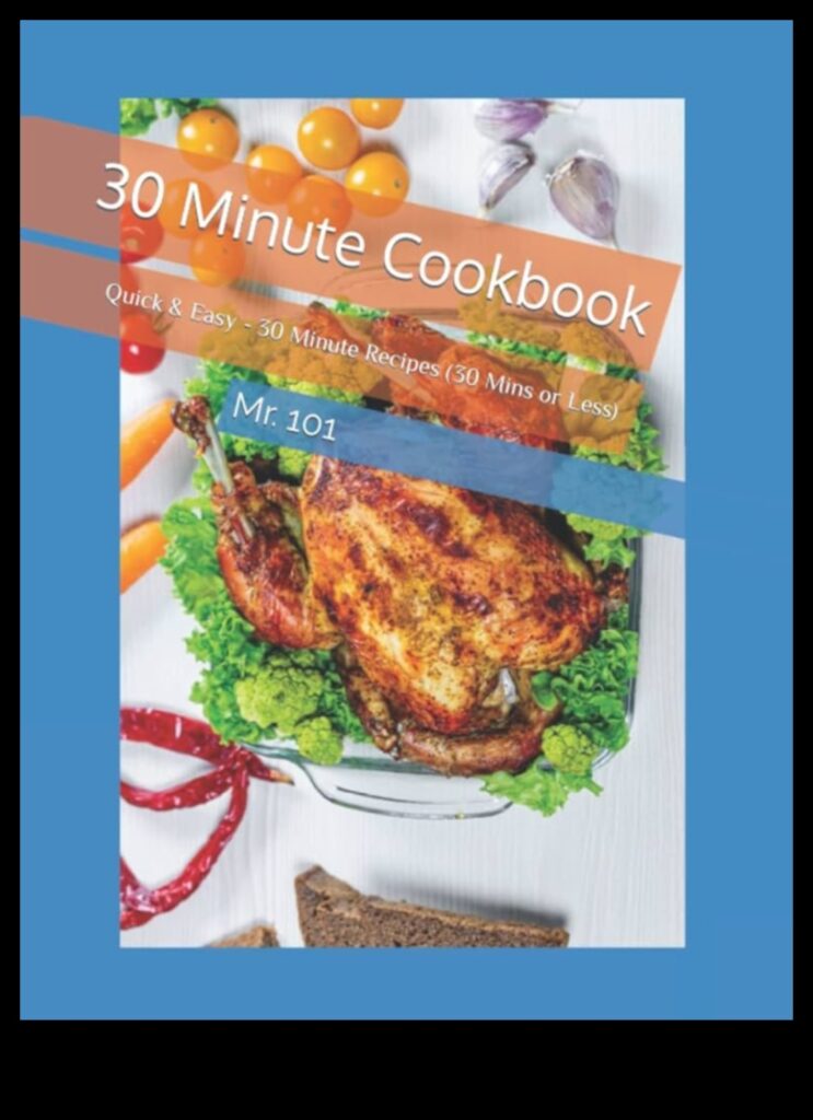 30-Minute Magic Fast and Fantastic Recipes for Culinary Joy 1