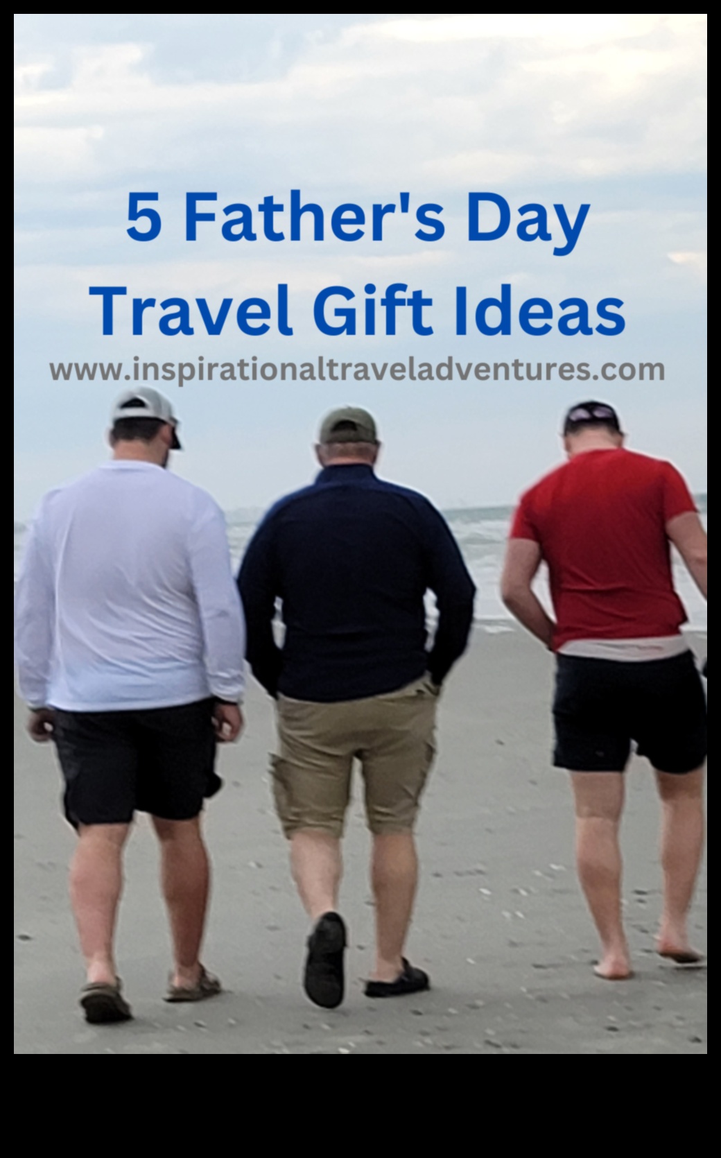 Adventure Awaits: Travel-Inspired Gift Advice for Father's Day