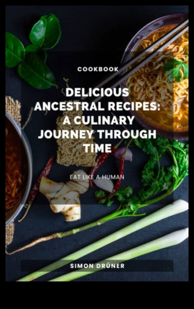 Ancient Appetites A Paleo Culinary Journey Through Time 1