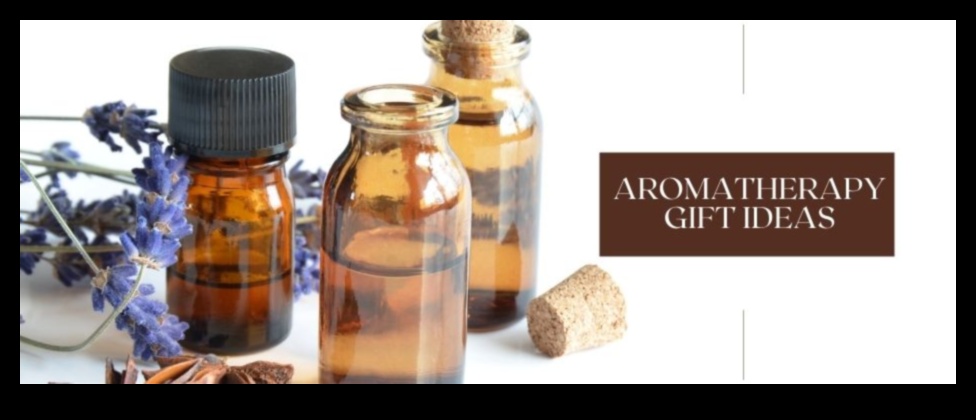 Aromatherapy Allure: Essential Oil-infused Gift Inspirations