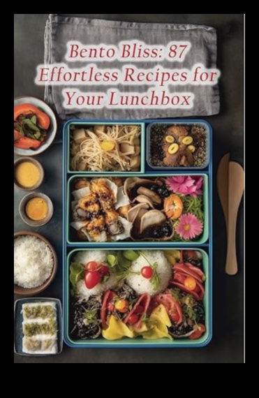 Bento Bliss: Japanese Lunchbox Wonders at Home