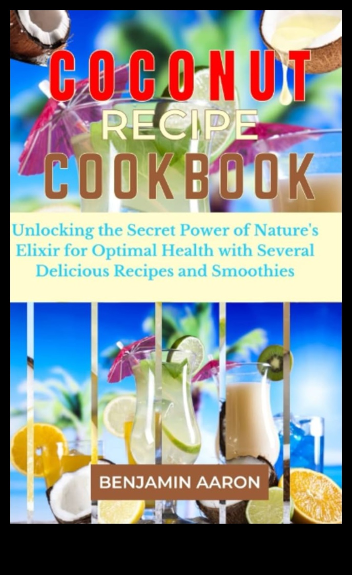 Coconut Sensations A Guide to Crafting Irresistible Healthful Elixirs 3 Coconut Sensations: A Guide to Crafting Irresistible Healthful Elixirs