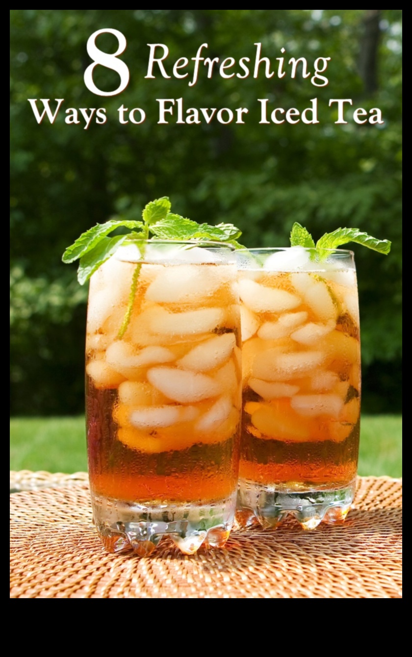 Cool and Colorful A Refreshing Guide to Flavored Iced Teas 4 Cool and Colorful: Reveling in the Refreshment of Flavored Iced Teas