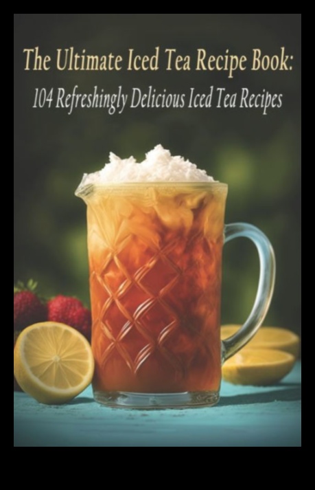Cool and Creative The Ultimate Guide to Mixing and Matching Flavors for Irresistible Iced Teas 3 Cool and Creative: Mixing and Matching Flavors for Irresistible Iced Teas