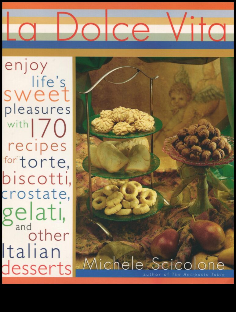 Dolce Vita Delights Heavenly Italian Recipes for a Taste of La Dolce Vita 1