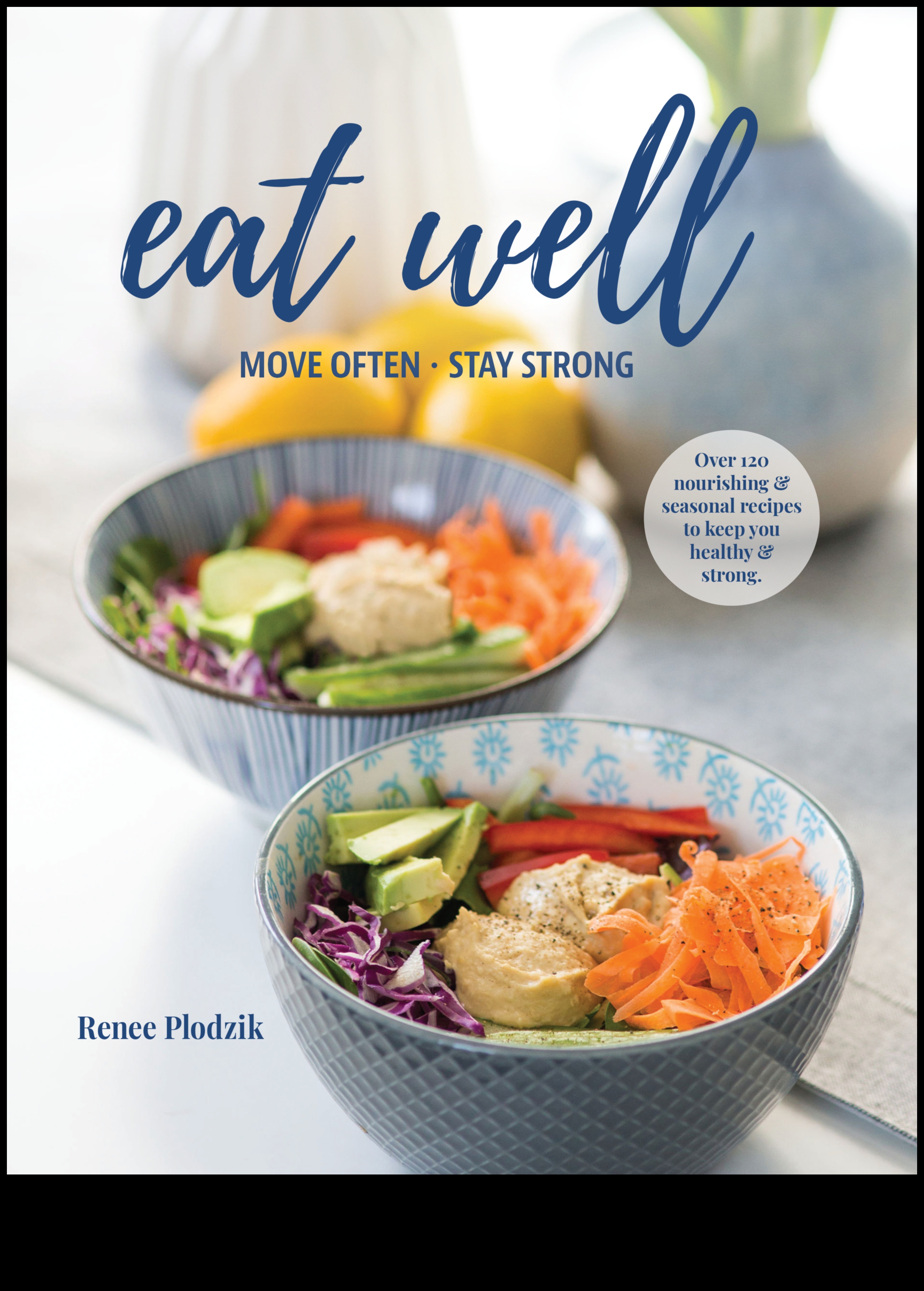 Eat Well, Live Well: Wholesome Healthy Recipes to Enjoy