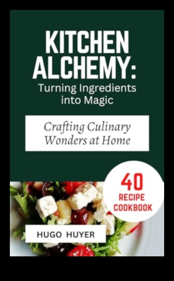 Effortless Cooking Alchemy Easy Recipes for Everyday Magic 1