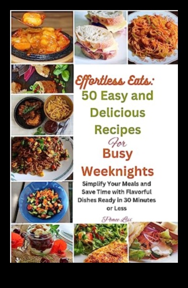 Effortless Eats 50 Quick Recipes for Instant Enjoyment 1