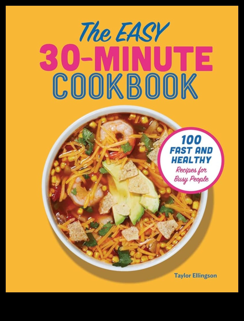 Effortless Eats: Master the Art of 30-Minute Meals