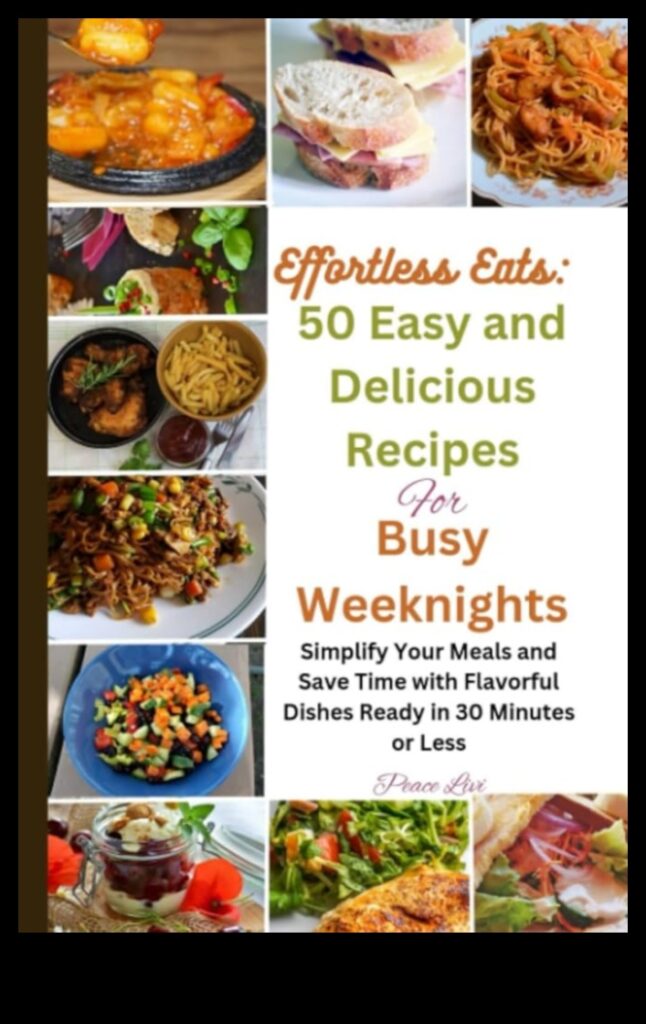 Effortless Flavors 50 Simple and Quick Everyday Recipes for Busy People 1