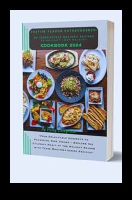 Festive Flavors 50 Holiday Recipes to Delight Your Palate 1
