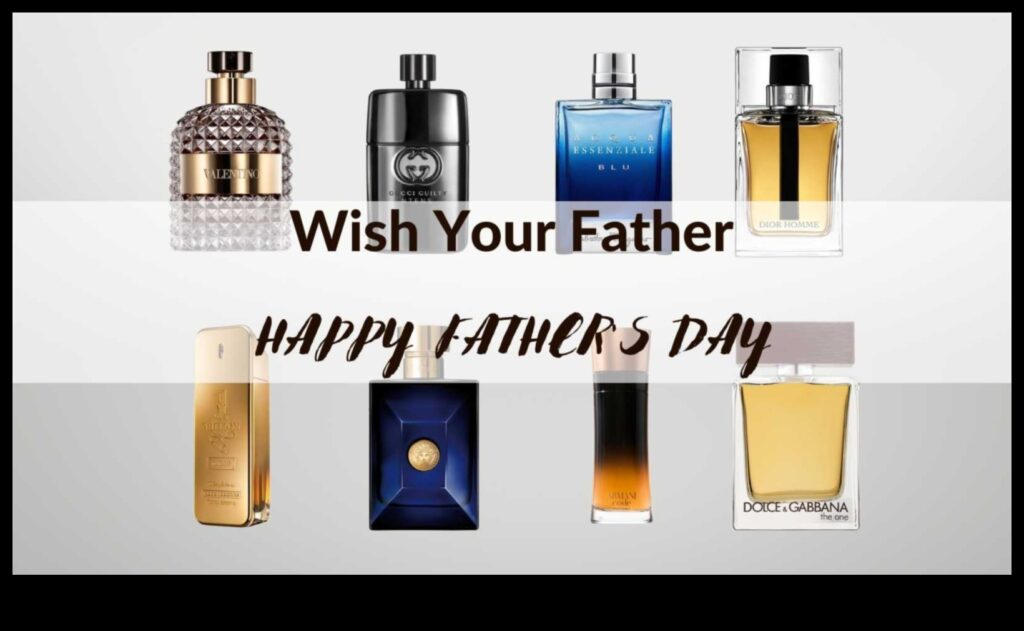 Fragrance Flourish Scented Gift Advice for the Dad with Discernment 1