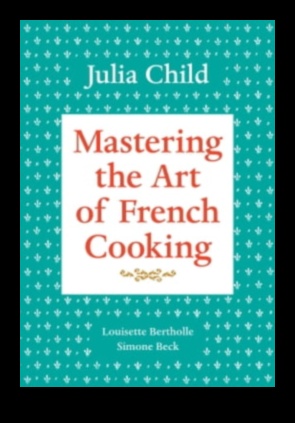 Gastronomic Grandeur: Mastering French Culinary Arts