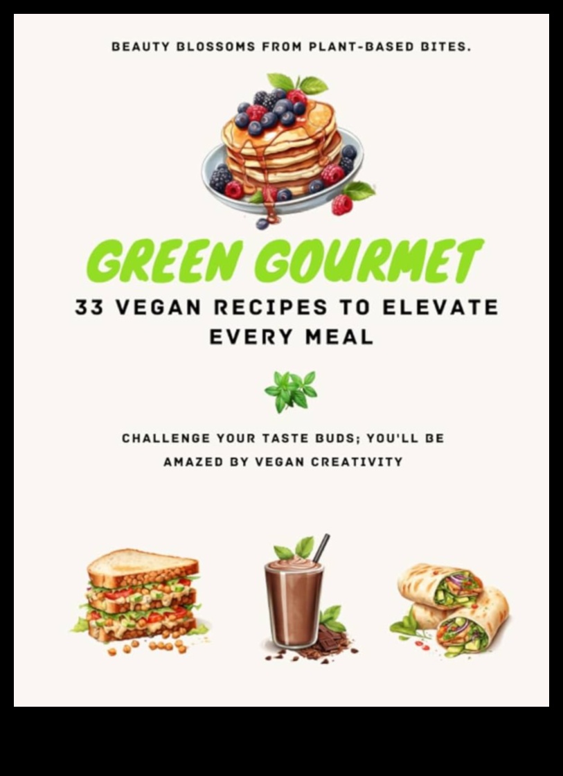 Green Gourmet: Elevate Your Plate with Vegan Culinary Magic
