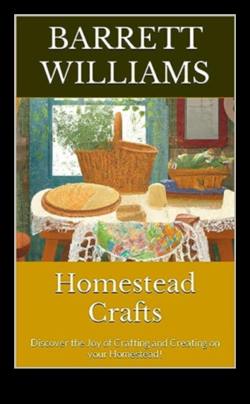 Heartwarming Homestead A Guide to Crafting Culinary Treasures at Home 1