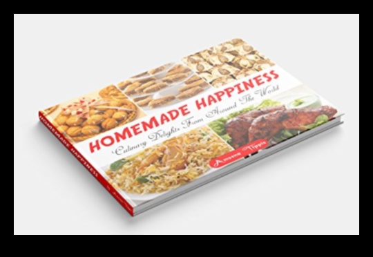 Homemade Happiness Create Culinary Delights in Your Kitchen 1