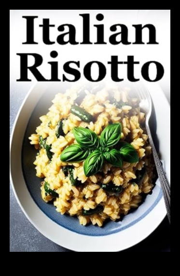 Mastering Risotto A Step-by-Step Guide to Creating the Perfect Italian Risotto 1