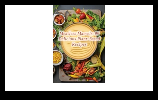Meatless Marvels: Craft Your Culinary Masterpieces