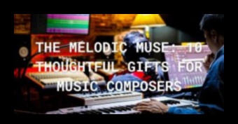 Melodic Muse Gifts That Resonate with Emotional Tunes 1