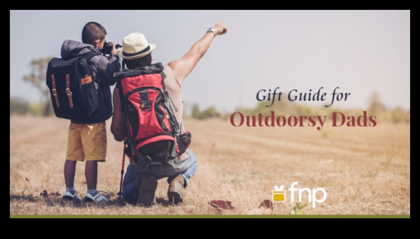 Outdoor Odyssey: Adventure-Inspired Gift Advice for Father's Day