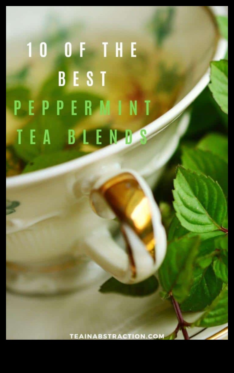 Peppermint Elixirs A Guide to Crafting Perfect Tea Blends 3 Peppermint Elixirs: A Guide to Crafting Perfect Tea Blends