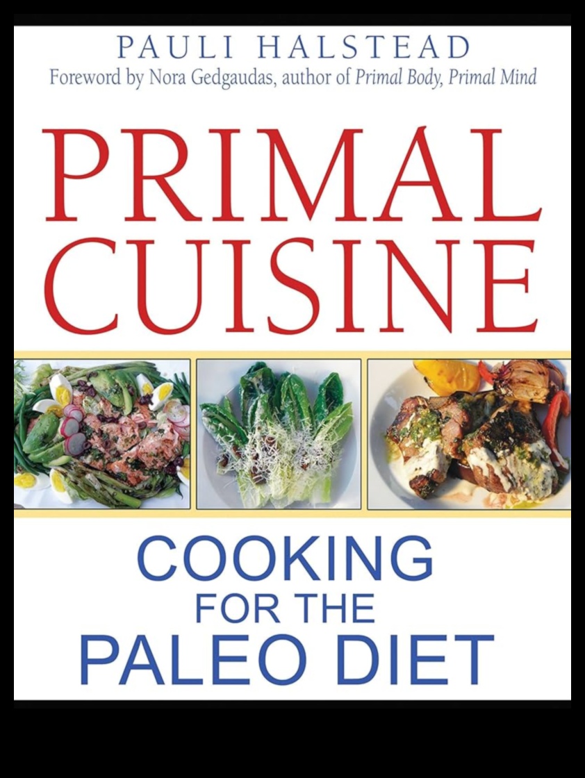 Primal Pleasures: Savoring the Best of Paleo Gastronomy