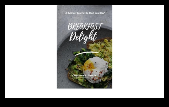 Rise and Delight A Culinary Journey to Start Your Day 1