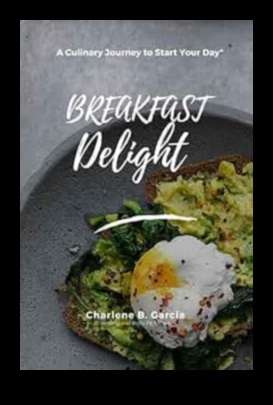 Rise and Delight: A Culinary Journey to Start Your Day