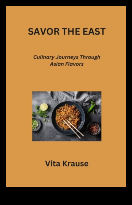 Savor the East A Culinary Journey Through Asia 1