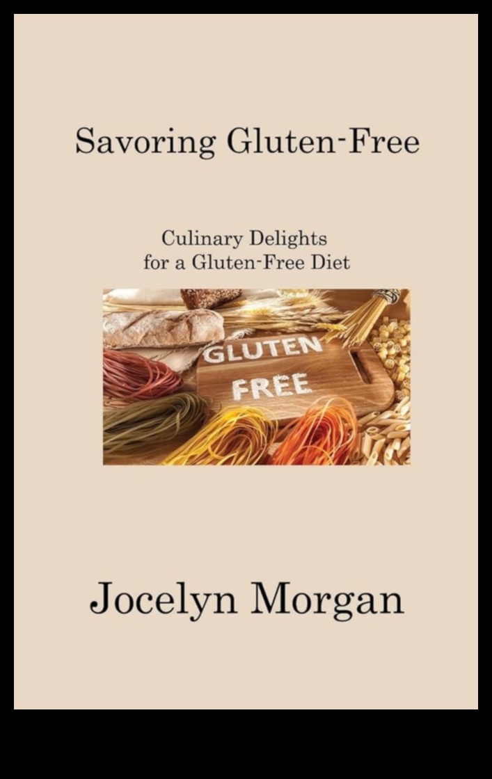 Savoring the Gluten-Free Life: Culinary Joy Unleashed