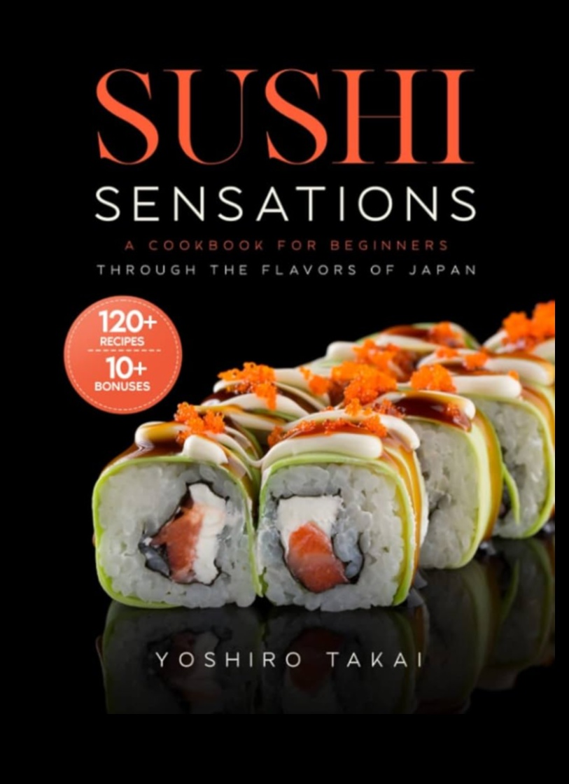 Sushi Sensations: Crafting Japanese Masterpieces
