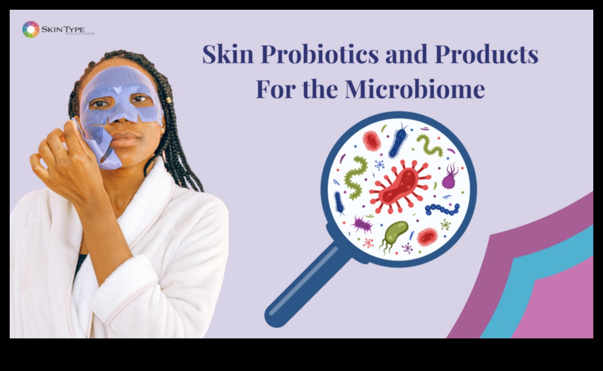 The Role of Probiotics in Skincare: Nurturing Your Skin's Microbiome