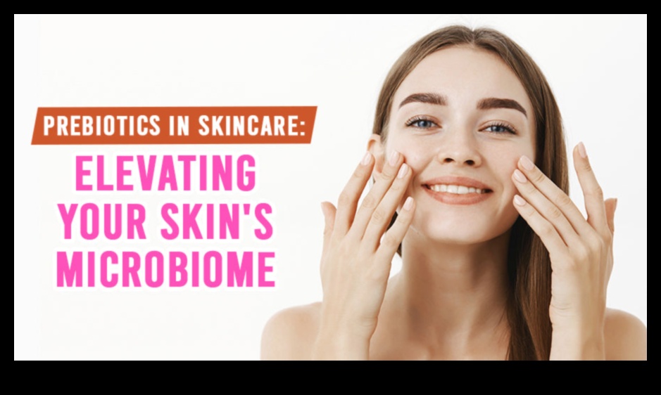 The Role of Probiotics in Skincare: Nurturing Your Skin's Microbiome
