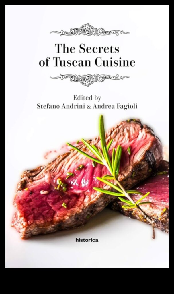 Tuscan Treasures Uncover the Secrets of Authentic Italian Cooking 1